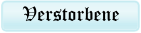 Verstorbene