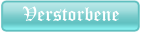 Verstorbene